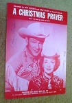 Rogers, Roy And Dale Evans Sheet music for Roy Rogers and Dale Evans "A Christmas Prayer," published in 1967.