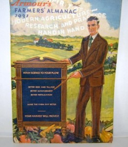 armours-farmers-almanac-1931 1931 “Farmer's Almanac” published by Armour Fertilizer Works, Chicago. Almanacs adopted science over astrology, as this example encouraged farmers to “Hitch Science To Your Plow.” It has a page of the fertilizer tonnage by years starting in 1880, Morning and Evening Stars, 1931, Ember Days for 1931, cartoons, etc.