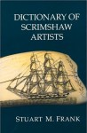 dictionary-of-scrimshaw-artists Dictionary of Scrimshaw Artists” (1991), by Stuart M. Frank