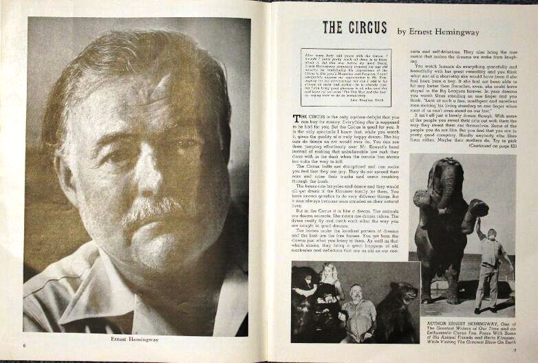 ernest-hemingway-article-in-1953-program An asticle written by Ernest Hemingway in a 1953 program. In it Hemingway wrote the two famous lines that have been quoted in many circus books since: “The circus is the only ageless delight that you can buy for money” and “It is the only spectacle I know that, while you watch it, gives the quality of a truly happy dream.”
