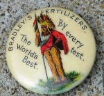 bradleys-fertilizers-celluloid-button-indian-image An early celluloid piece of advertising for Bradley's Fertilizers. The button has a patent date on the edge: July 21, 1896.