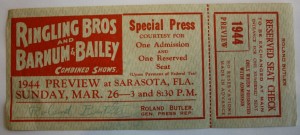 rbbb 1944 preview The Greatest Show On Earth opened its 1944 season in Madison Square Garden in New York City on April 5. Just 10 days prior, preview performances were given at their Winter Quarters in Sarasota, Fla. This pass was stamped with the Roland Butler signature. A note attached to the ticket says it is very rare and that only 50 copies of the ticket were printed for that date. However, that statement may not be correct. Value is $10-15.